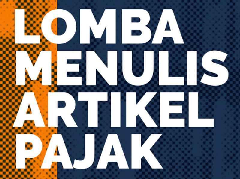 Ketentuan Lomba Menulis Artikel Pajak 2017