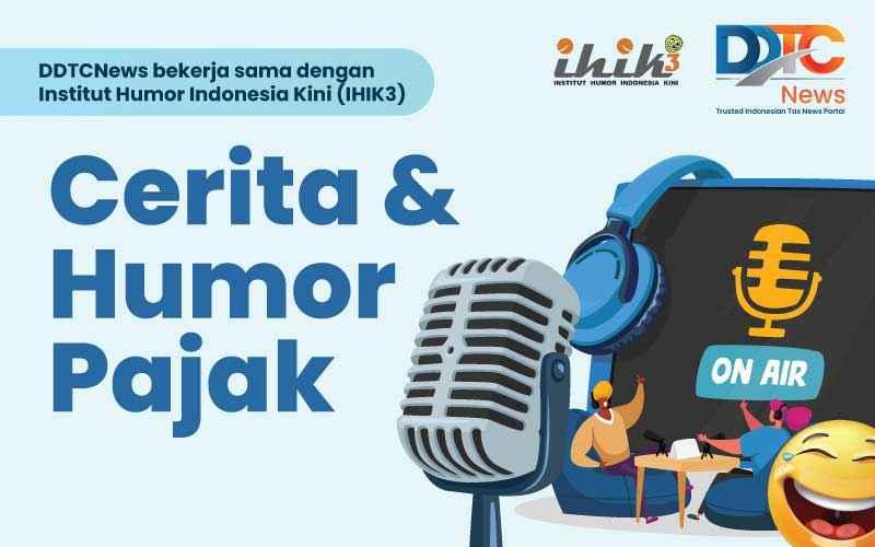 Beragam Cerita 'Derita' Kocak Praktisi Pajak, Simak di Sini!