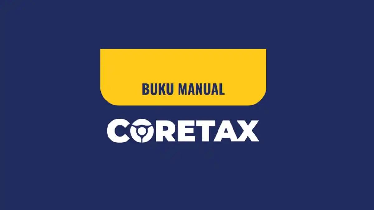 Coretax Dirilis Sebentar Lagi, Ini 10 Menu Utama yang Ada di Portal WP