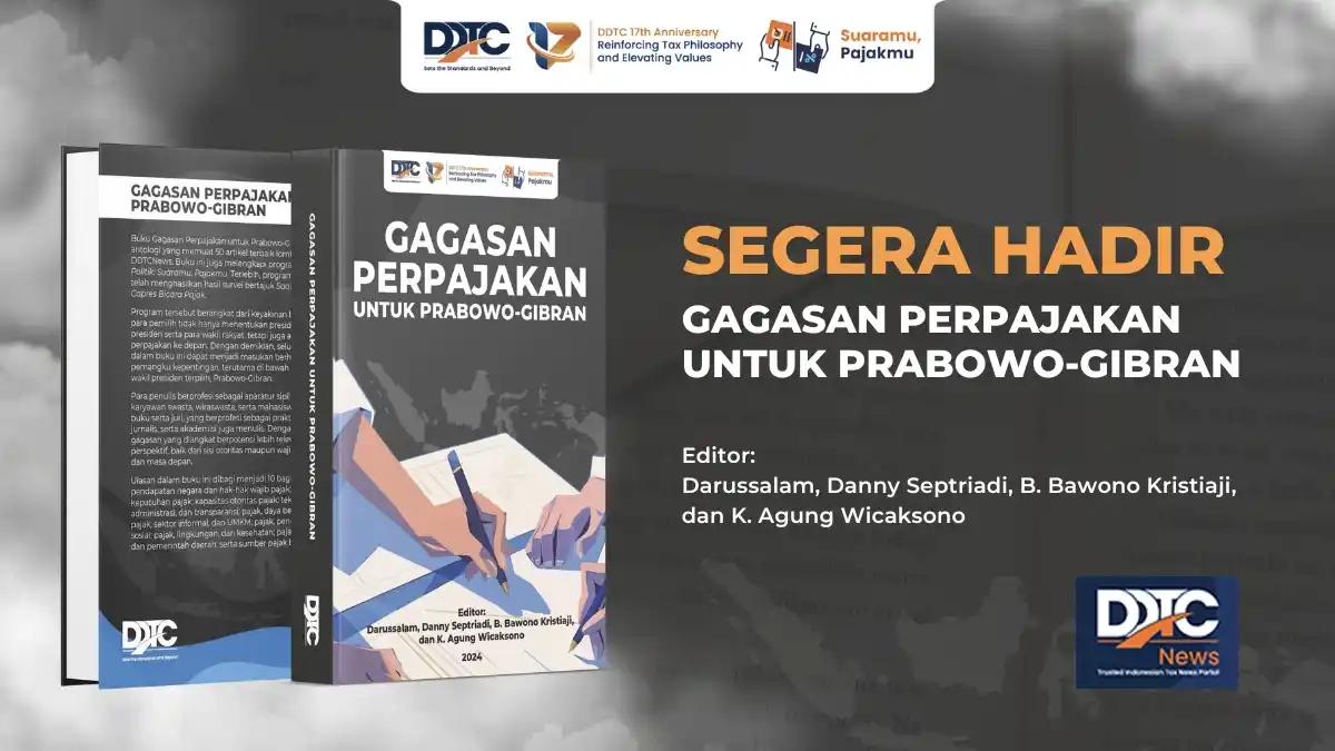 DDTC Segera Terbitkan Buku Gagasan Perpajakan untuk Prabowo-Gibran