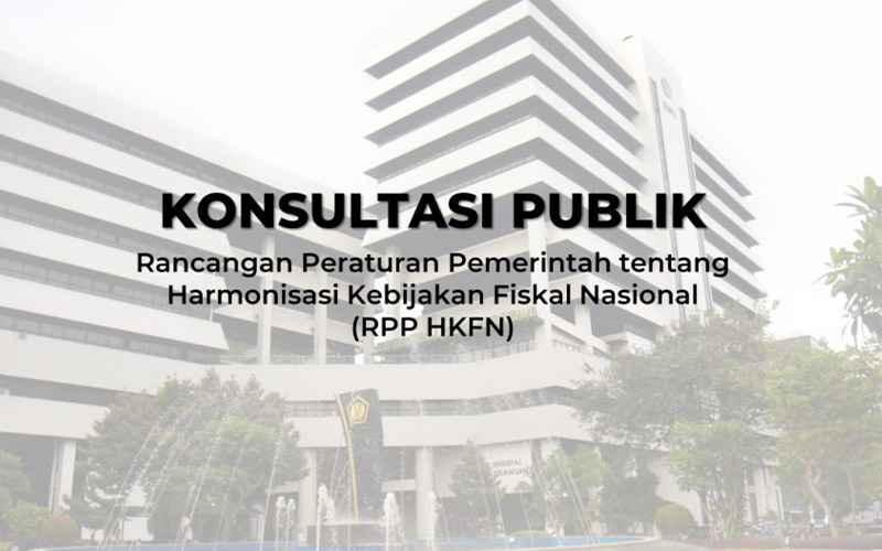 Dimulai! Konsultasi Publik RPP Harmonisasi Kebijakan Fiskal Nasional