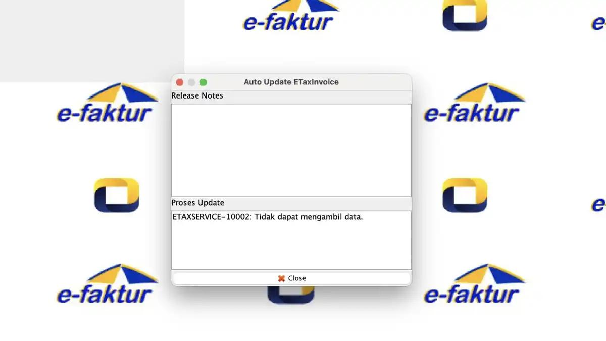 Eror ETAXSERVICE-10002 Setelah Update e-Faktur 4.0? DJP Sarankan Ini