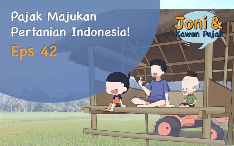 Pajak Majukan Pertanian Indonesia!