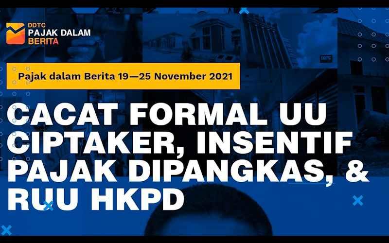 Video: Cacat Formil UU Ciptaker, Insentif Pajak Dipangkas, & RUU HKPD