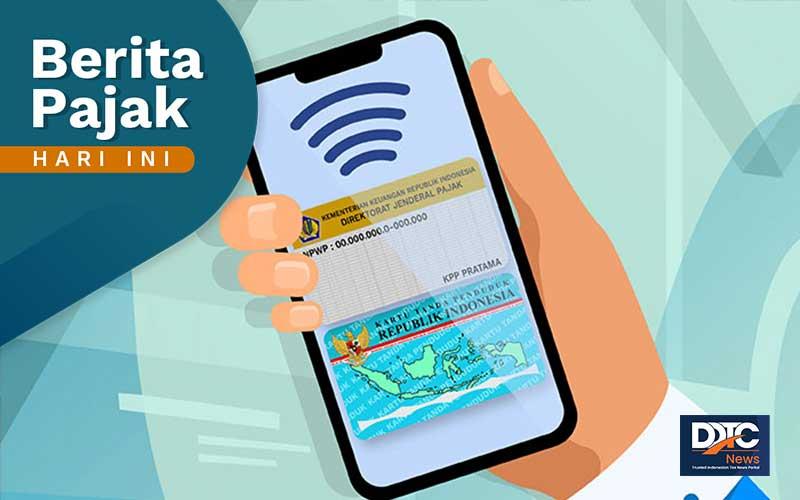 Peraturan Terbit, NIK dan NPWP 16 Digit Mulai Dipakai Wajib Pajak