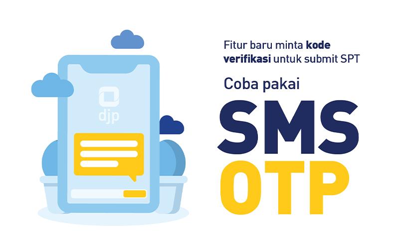 Mulai Sekarang, Ada 3 Operator Seluler yang Layani SMS OTP DJP Online