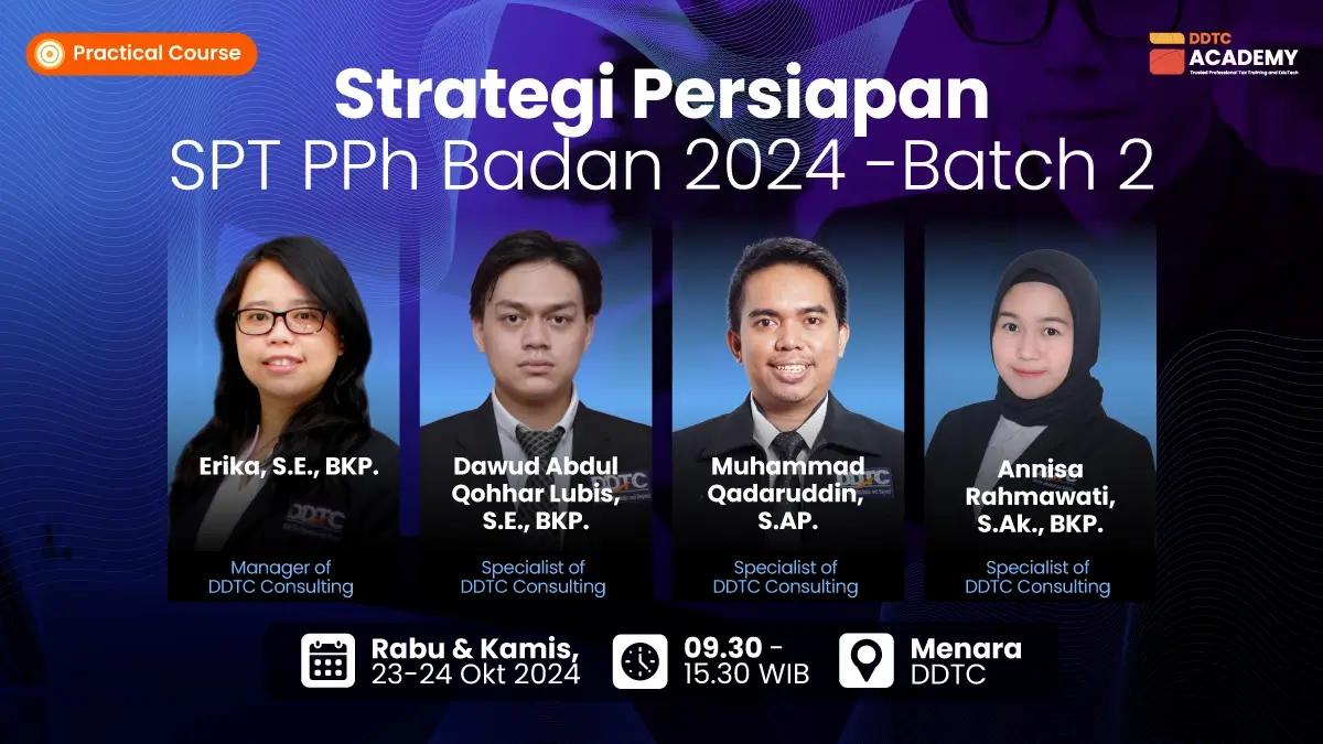 Batch 2! Pelatihan Persiapan SPT PPh Badan 2024: Praktik dan Solusi