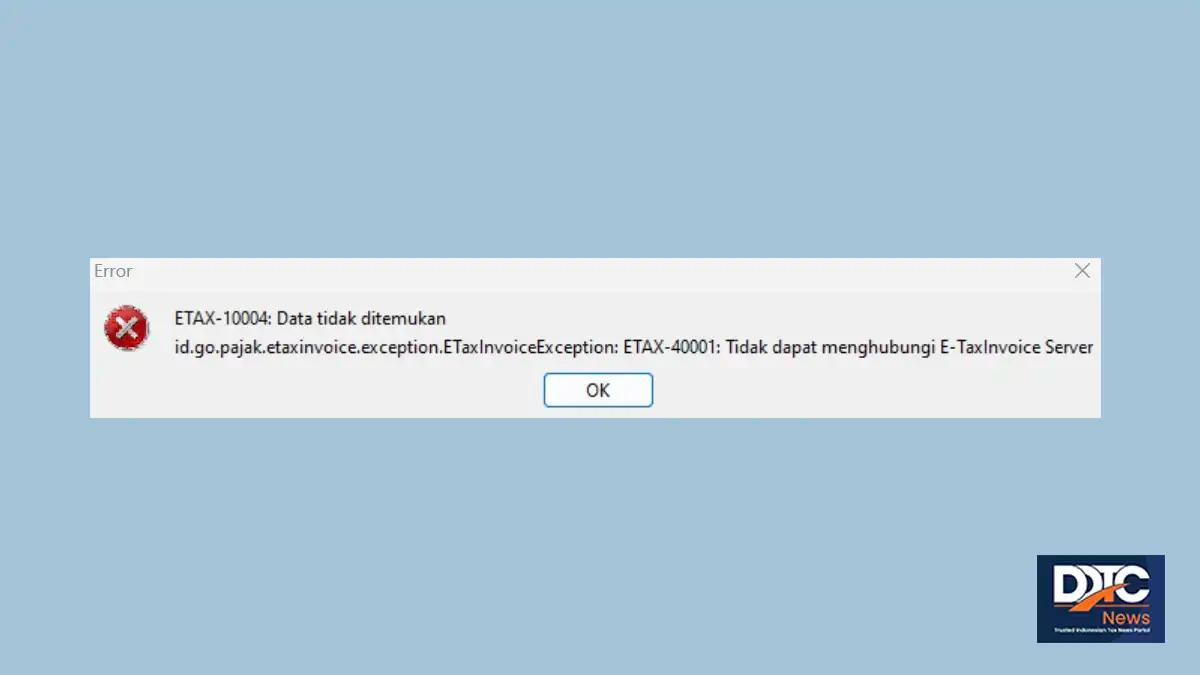 Get Data Prepopulated Pajak Masukan di e-Faktur, ETAX-10004? Coba Ini