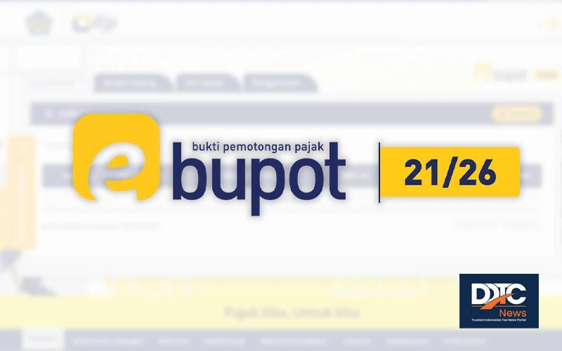 Update! E-Bupot 21/26 Versi 1.4 Sudah Dirilis di DJP Online