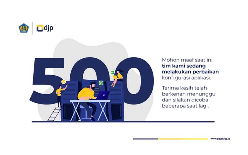 WP Keluhkan DJP Online Tak Bisa Diakses Hari Ini, Muncul Kode Eror 500