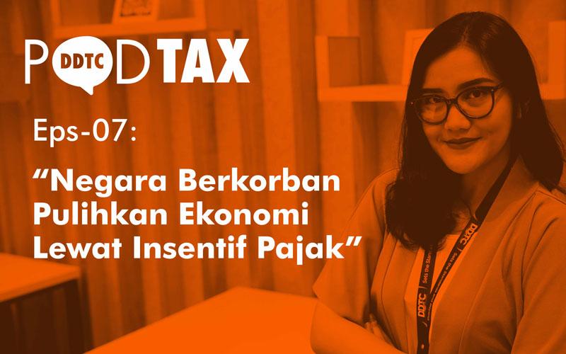 Negara Berkorban Pulihkan Ekonomi Lewat Insentif Pajak