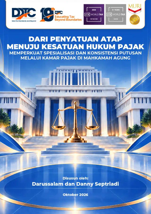 Dari Penyatuan Atap Menuju Kesatuan Hukum Pajak: Memperkuat Spesialisasi dan Konsistensi Putusan Melalui Kamar Pajak di Mahkamah Agung